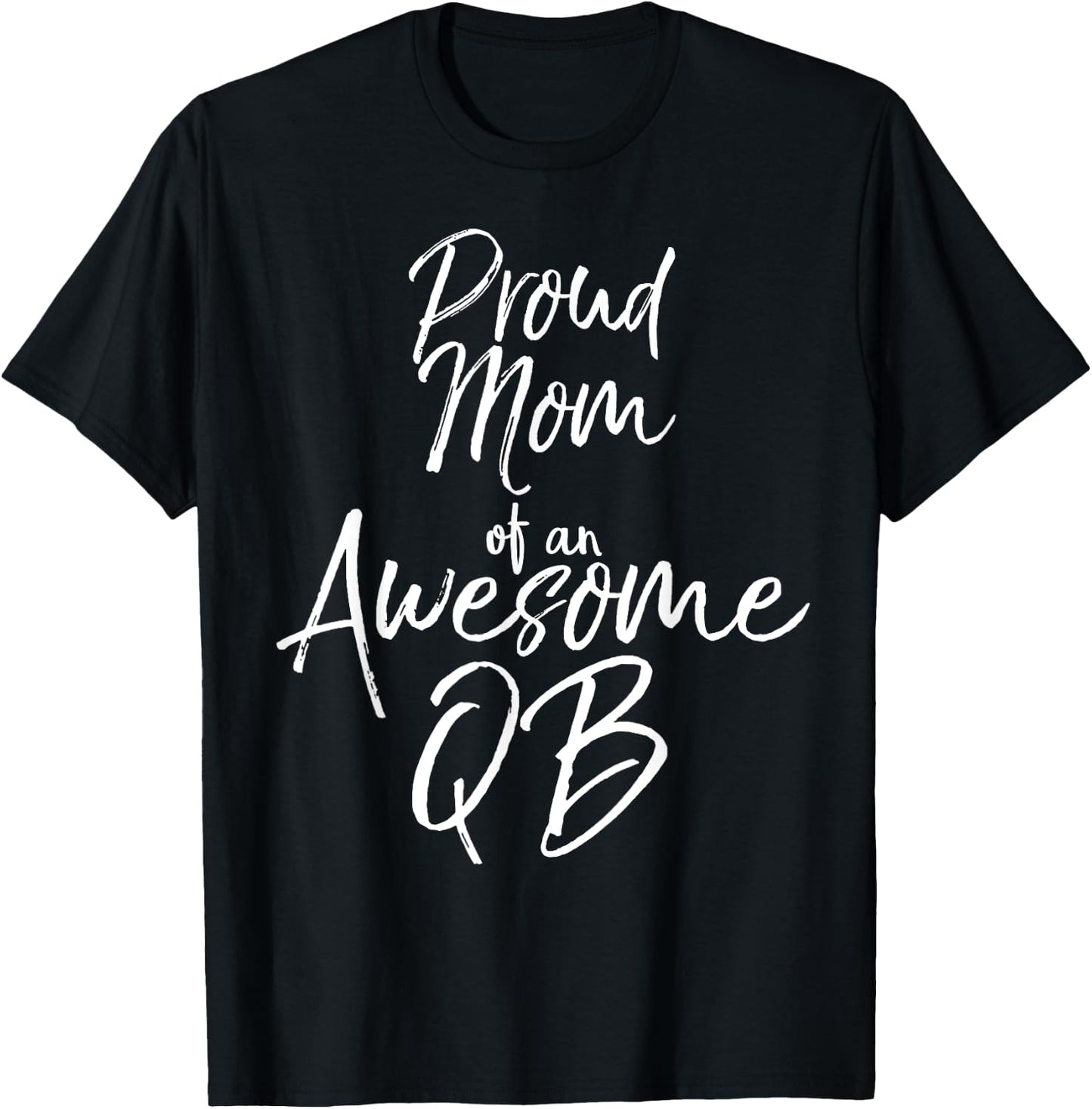 Cute Football Quarterback Mother Proud Mom of an Awesome QB T-Shirt - T-Shirt | Black