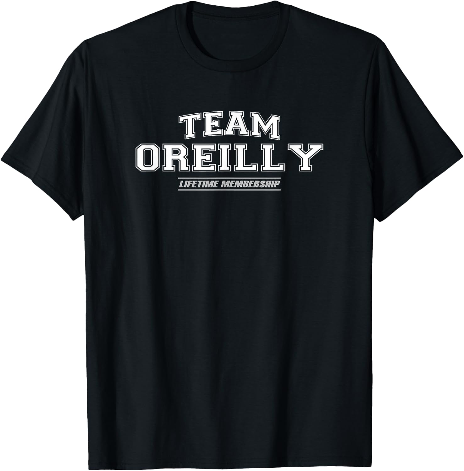 Team Oreilly | Proud Family Surname, Last Name Gift T-Shirt - T-Shirt | Black