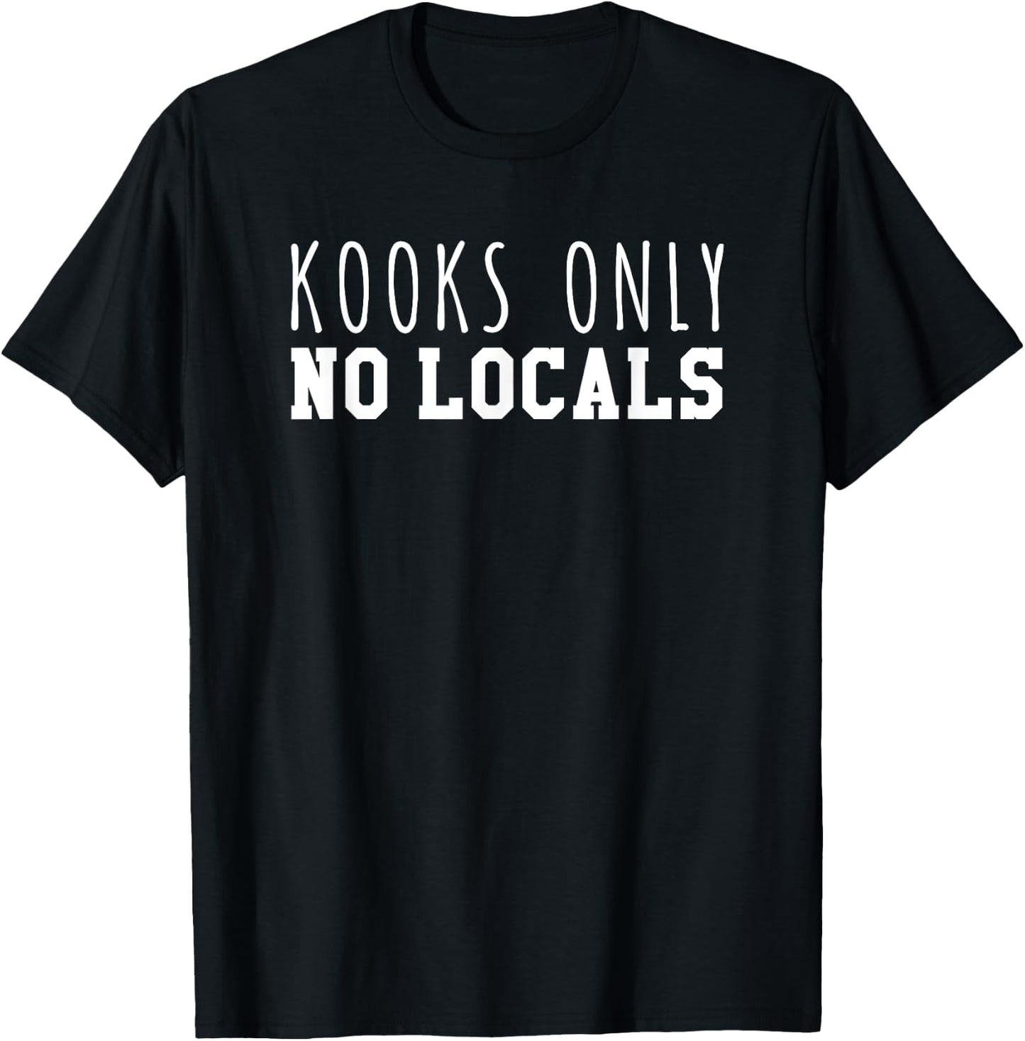 Kooks Only No Locals T-Shirt - T-Shirt | Black