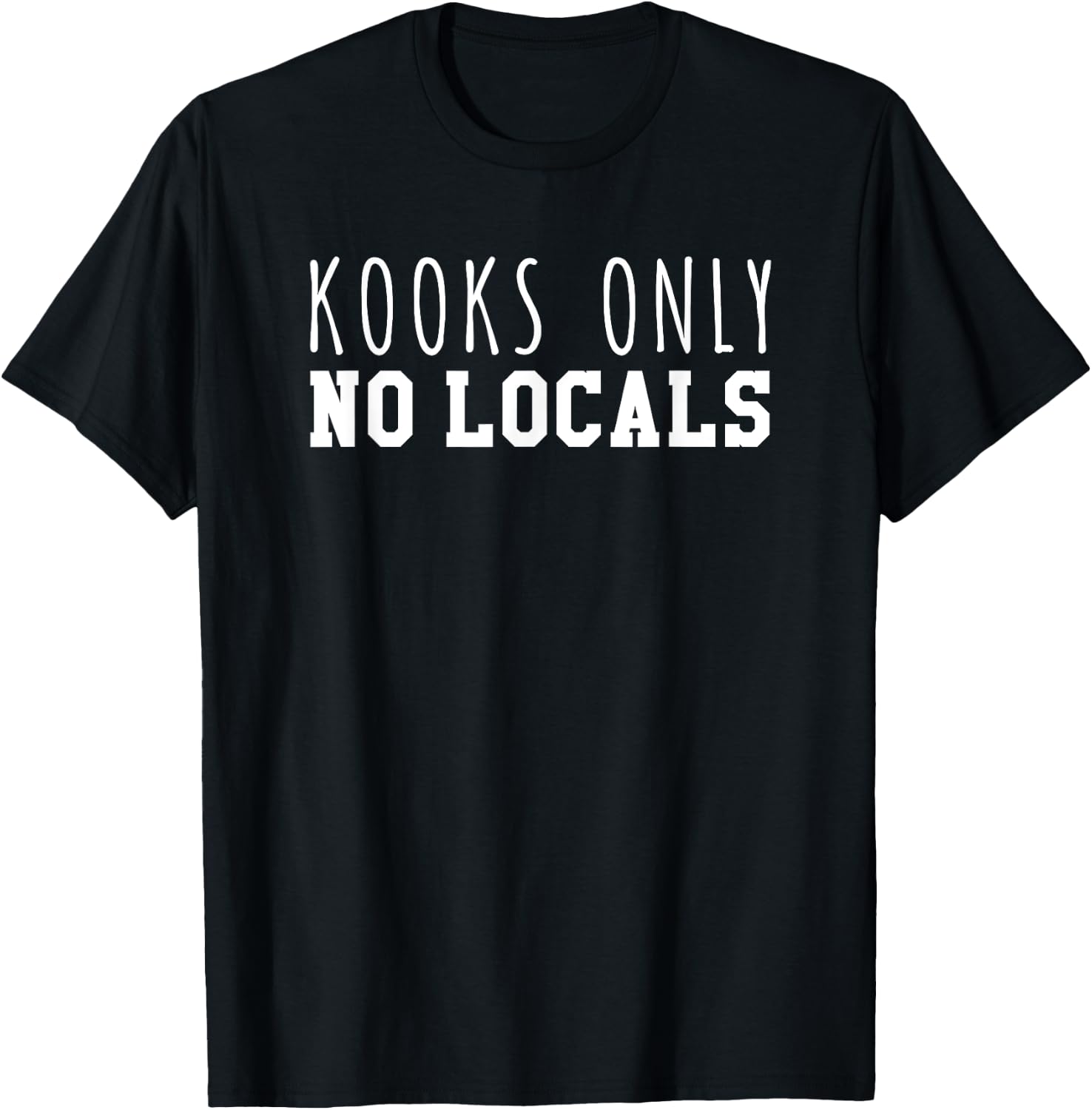 Kooks Only No Locals T-Shirt - T-Shirt | Black
