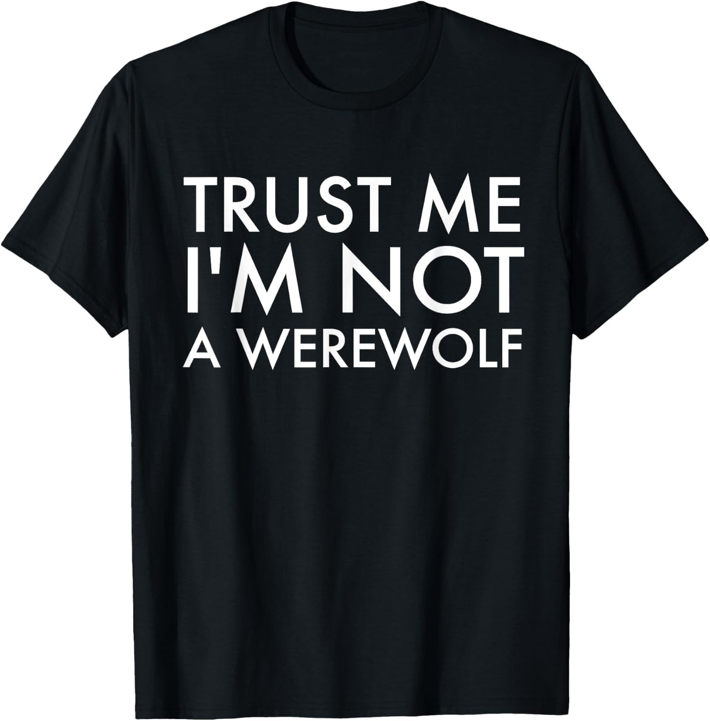 NOT A Werewolf Funny T-Shirt - T-Shirt | Black