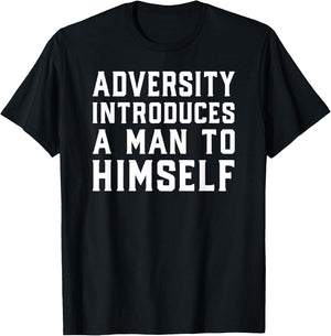 Adversity Introduces A Man Motivational Quote Design T-Shirt - T-Shirt | Black
