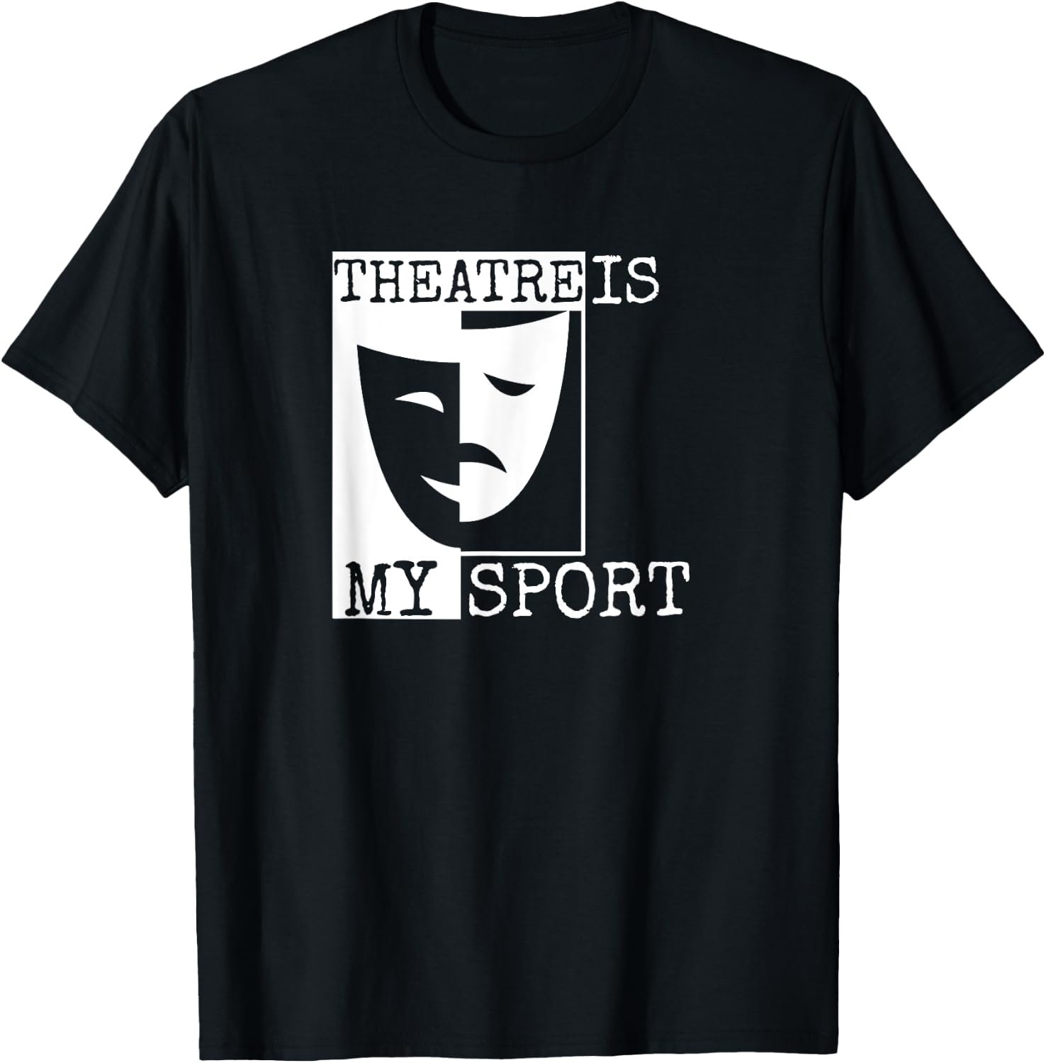 Theatre Is My Sport - Theatre T-Shirt - T-Shirt | Black