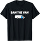 Ban the Van T-Shirt - T-Shirt | Black