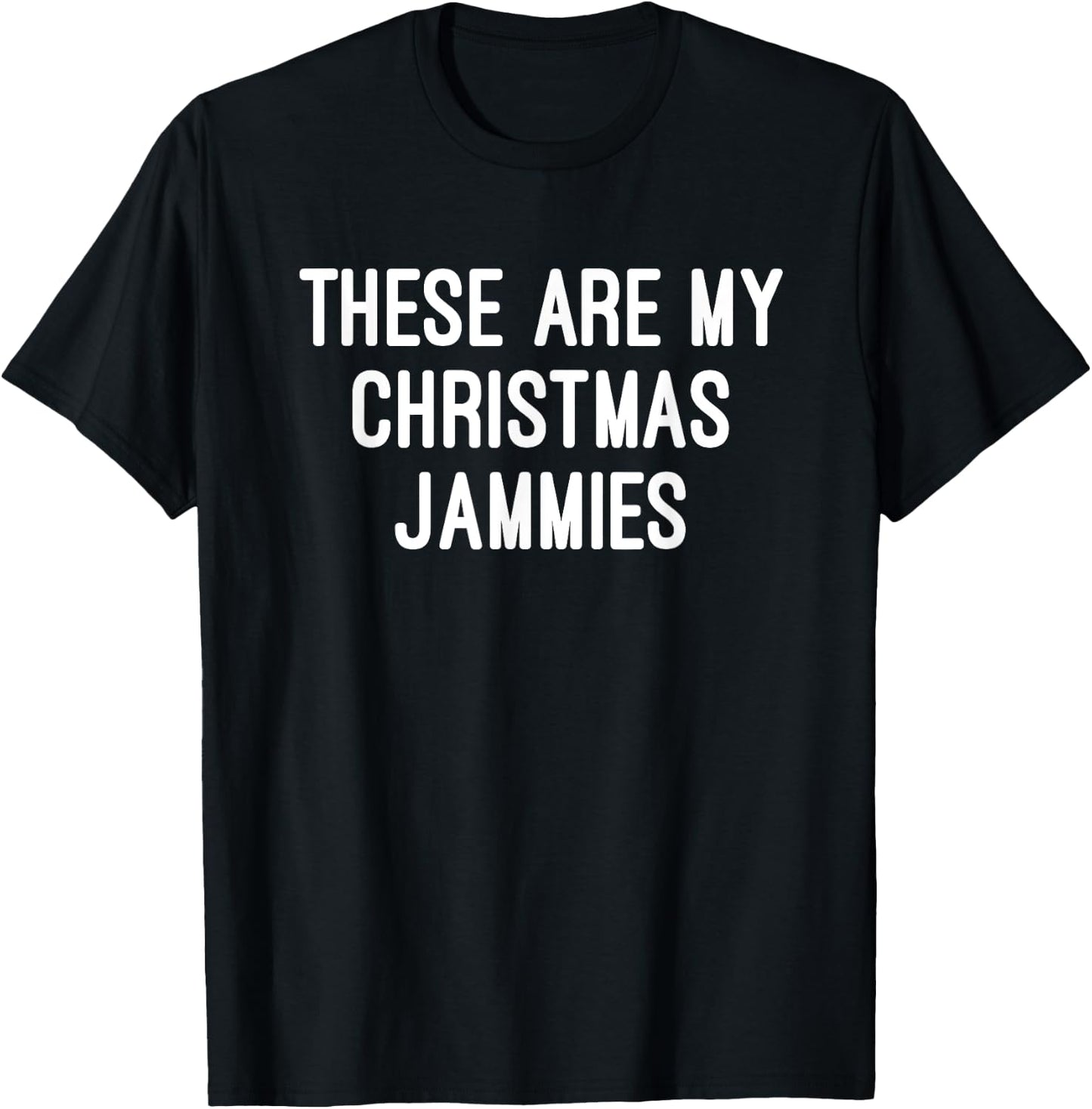 These Are My Christmas Jammies Funny Christmas T-Shirt - T-Shirt | Black