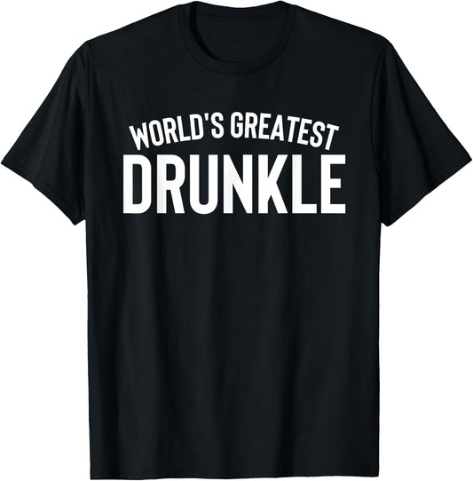 World's Greatest Drunkle Uncle Shirt Drinking T-Shirt - T-Shirt | Black