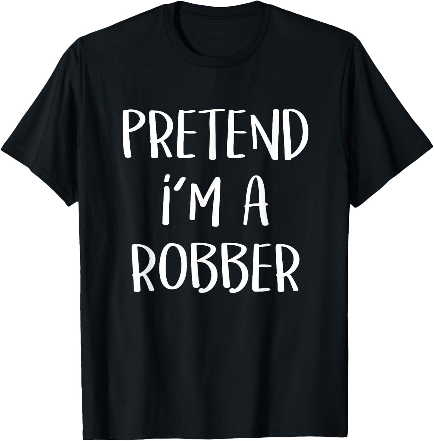 Pretend I'm A Robber Costume Party Funny Halloween Robber T-Shirt - T-Shirt | Black