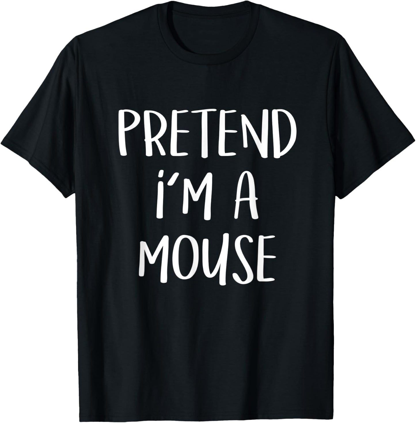 Pretend I'm A Mouse Costume Funny Animal Halloween Party T-Shirt - T-Shirt | Black