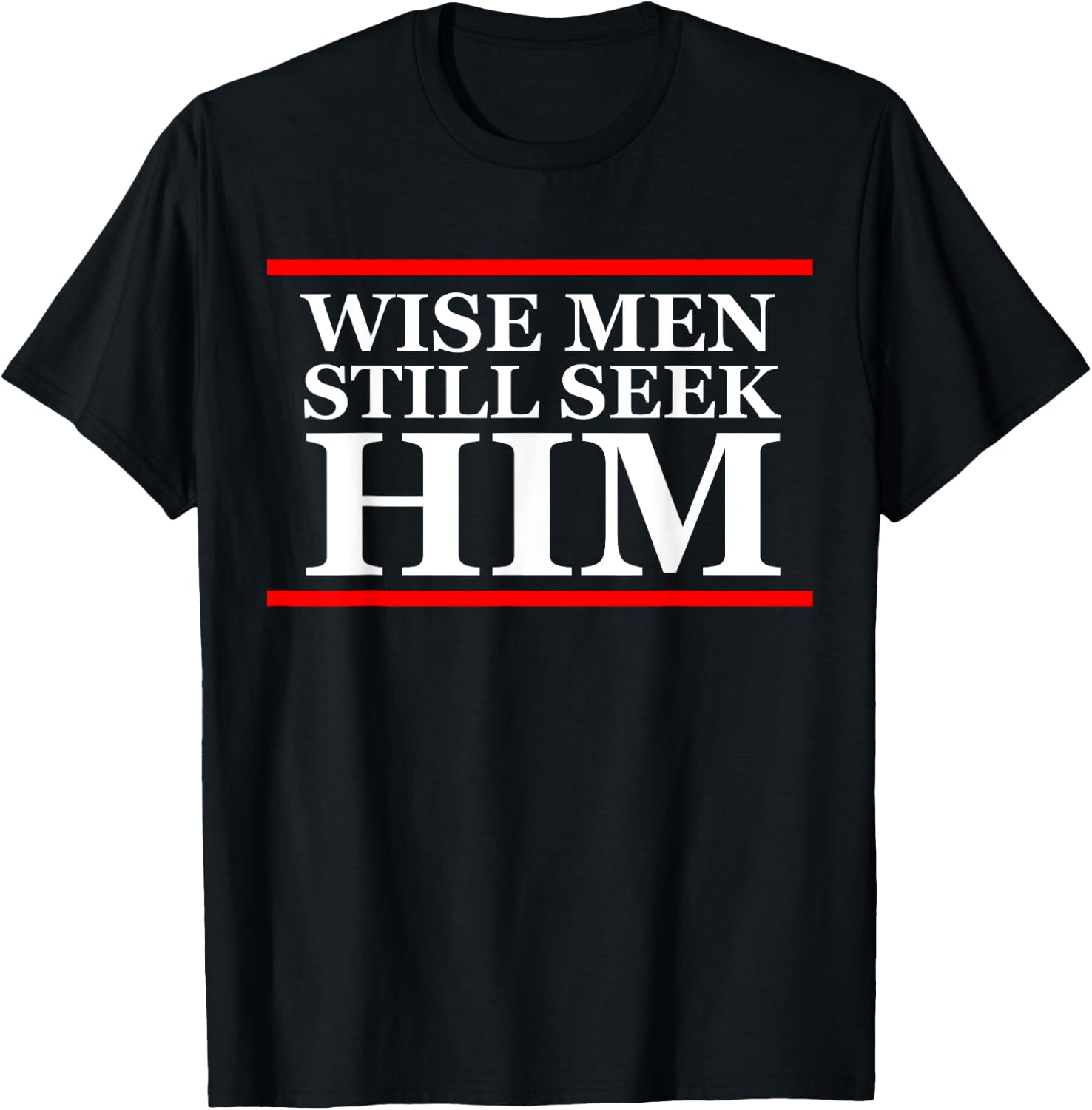 Wise men still seek him Christian Christmas Cute T Shirt T-Shirt - T-Shirt | Black