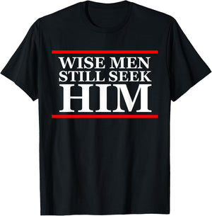 Wise men still seek him Christian Christmas Cute T Shirt T-Shirt - T-Shirt | Black