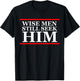 Wise men still seek him Christian Christmas Cute T Shirt T-Shirt - T-Shirt | Black