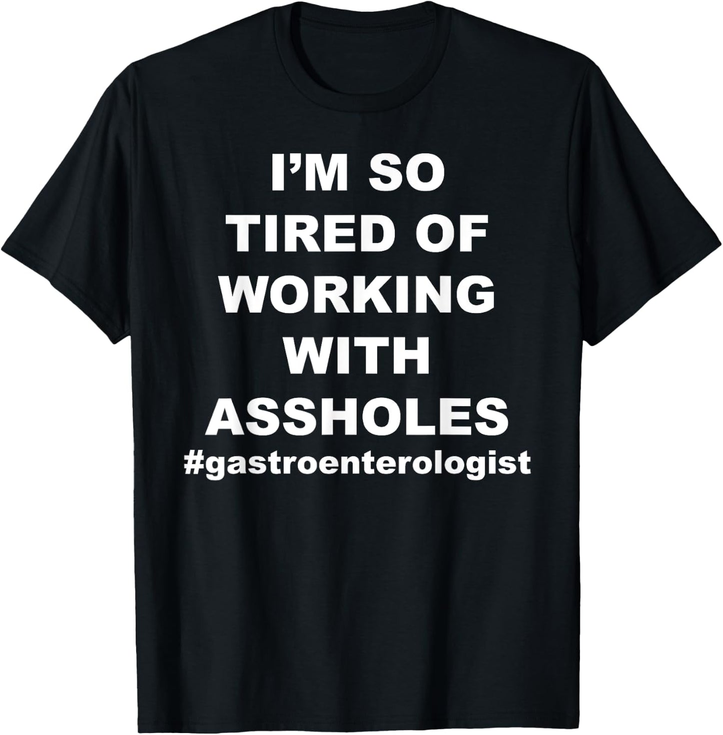 Funny Sarcastic Asshole Pun Gastroenterologist Gifts T-Shirt - T-Shirt | Black