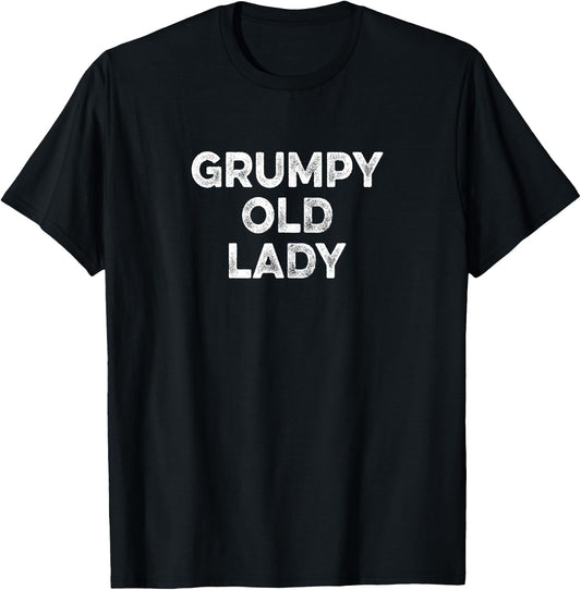 GRUMPY OLD LADY Funny For Grandma, Mom T-Shirt - T-Shirt | Black
