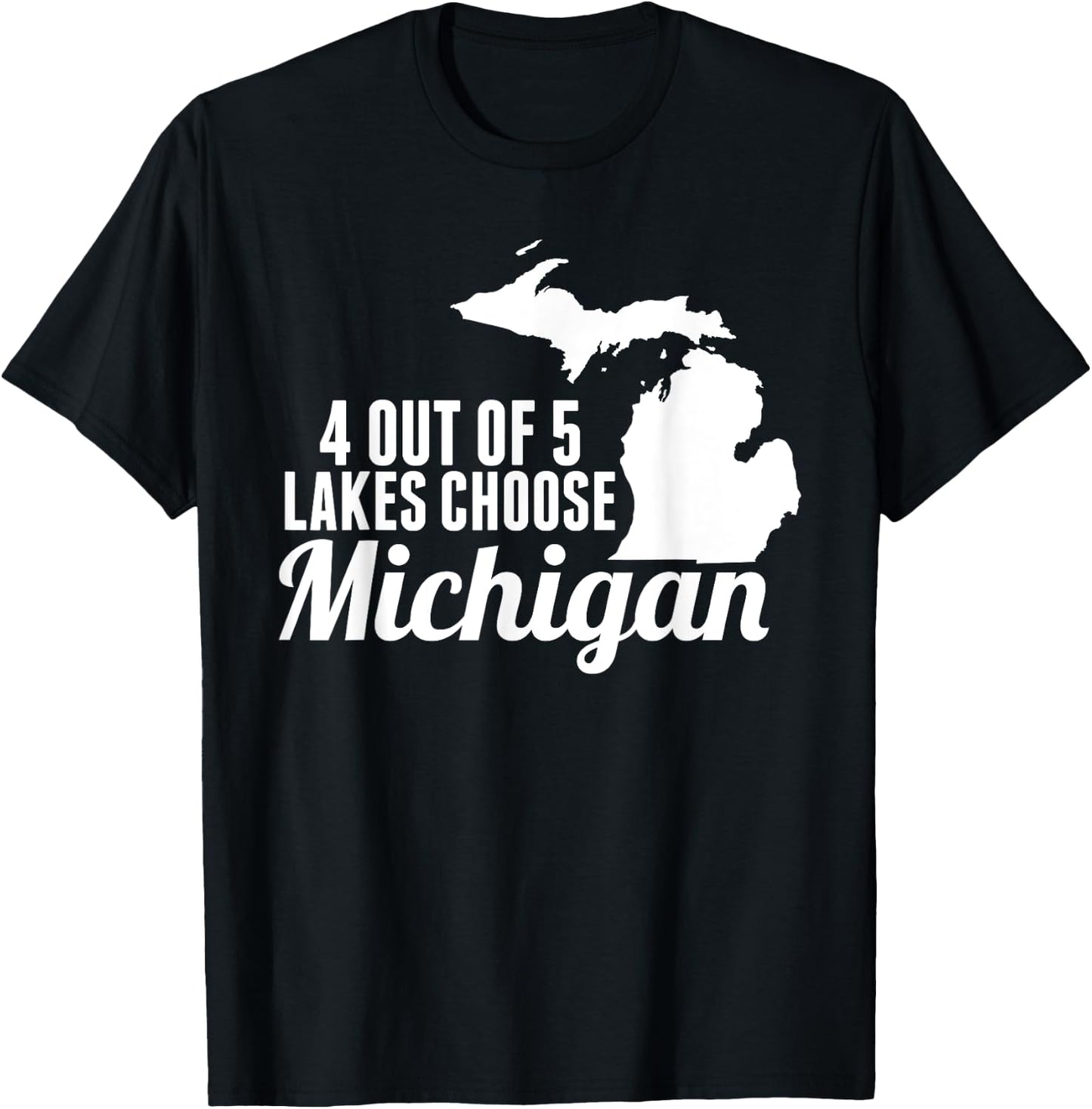 4 out of 5 Lakes Choose Michigan Map Mitten T-Shirt - T-Shirt | Black