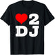 I love To Dj Party Heart 2 D.J Concert Music T-Shirt - T-Shirt | Black