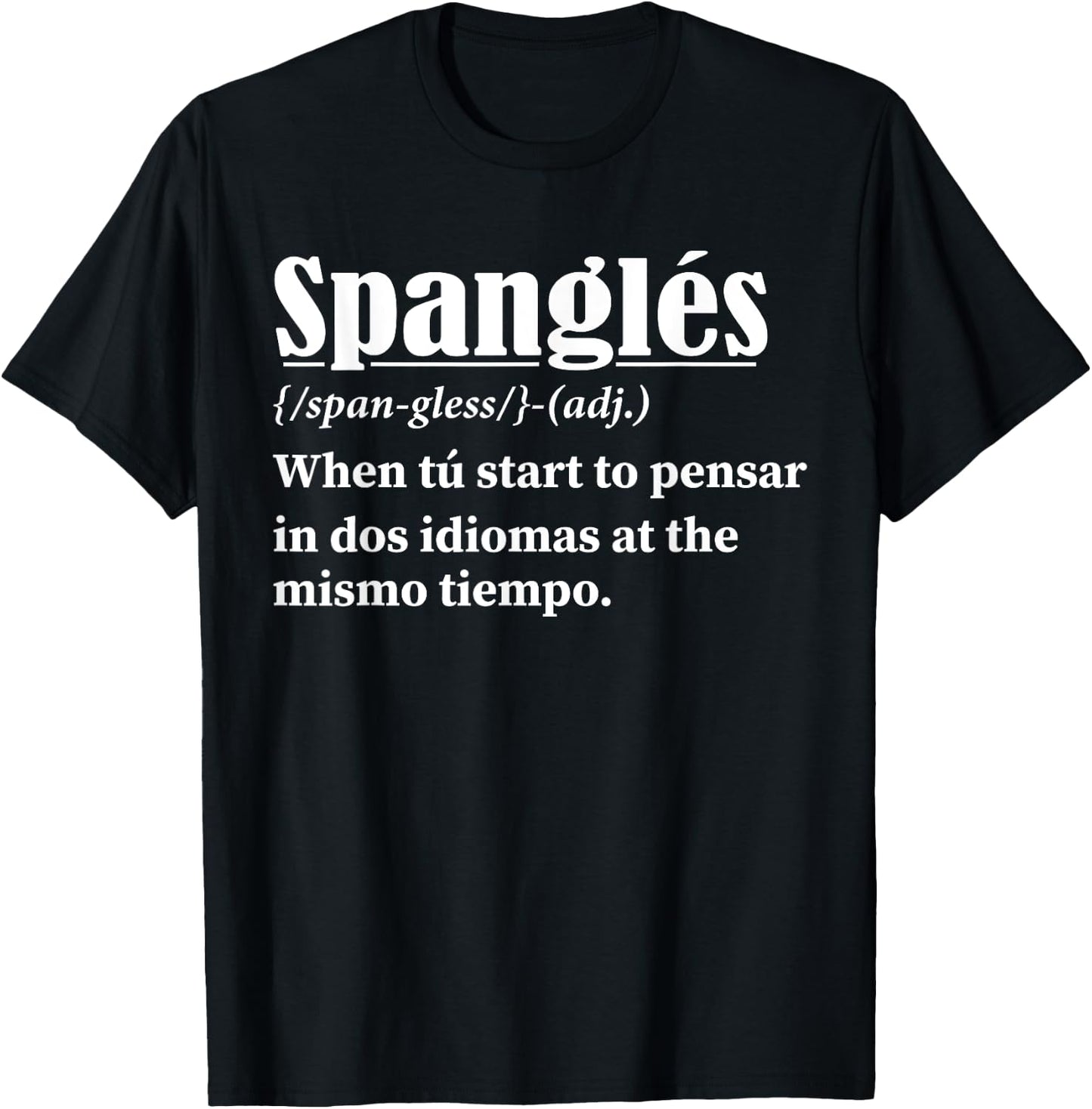 Spanglés Definition Funny Spanish English Bilingual T-Shirt - T-Shirt | Black