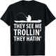 They See Me Trollin They Hatin' Funny Boat Fisherman T-Shirt - T-Shirt | Black