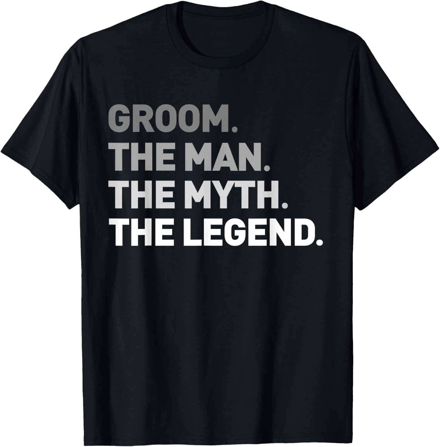 The Man Myth Legend Shirt Cool Funny Gift Groom Gift T-Shirt - T-Shirt | Black