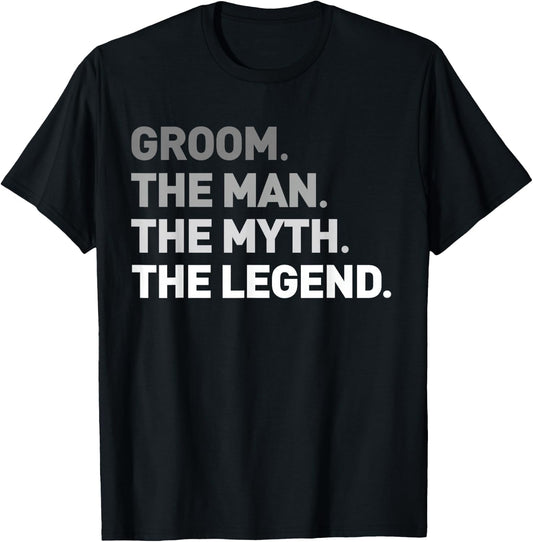 The Man Myth Legend Shirt Cool Funny Gift Groom Gift T-Shirt - T-Shirt | Black