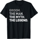 The Man Myth Legend Shirt Cool Funny Gift Groom Gift T-Shirt - T-Shirt | Black