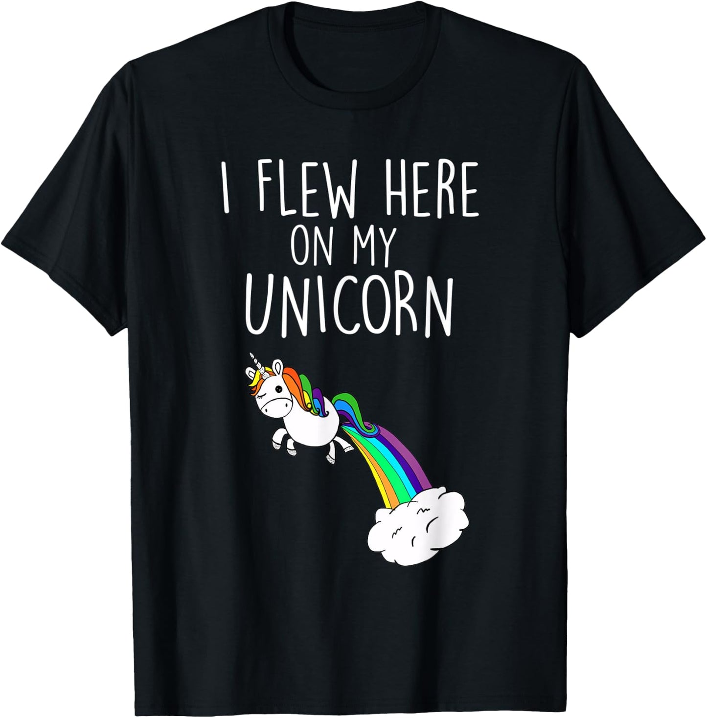 I Flew Here on My Unicorn Funny Unicorn Party T-Shirt - T-Shirt | Black