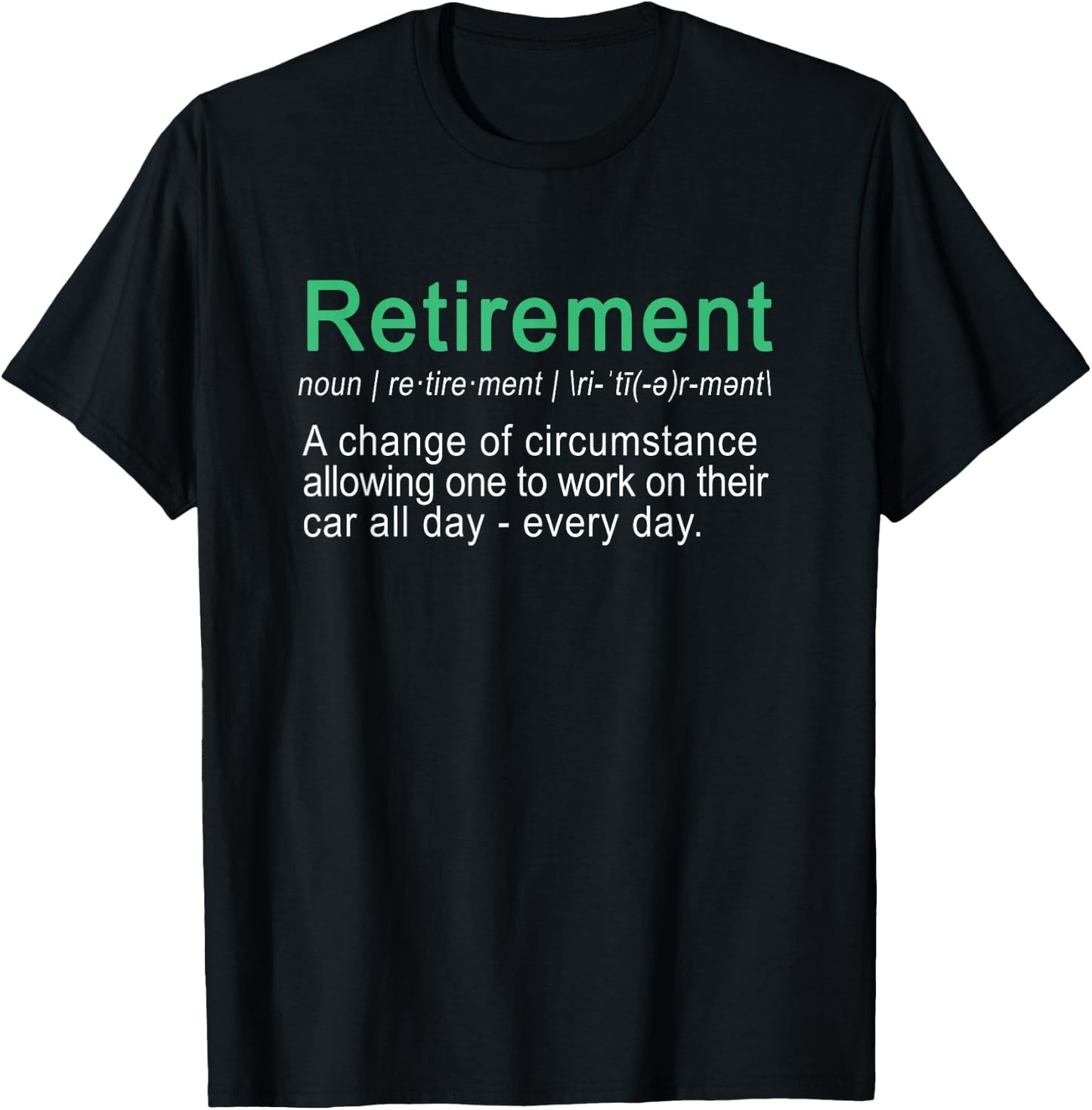 Funny Perfect retirement gift Car lover quote shirt T-Shirt - T-Shirt | Black