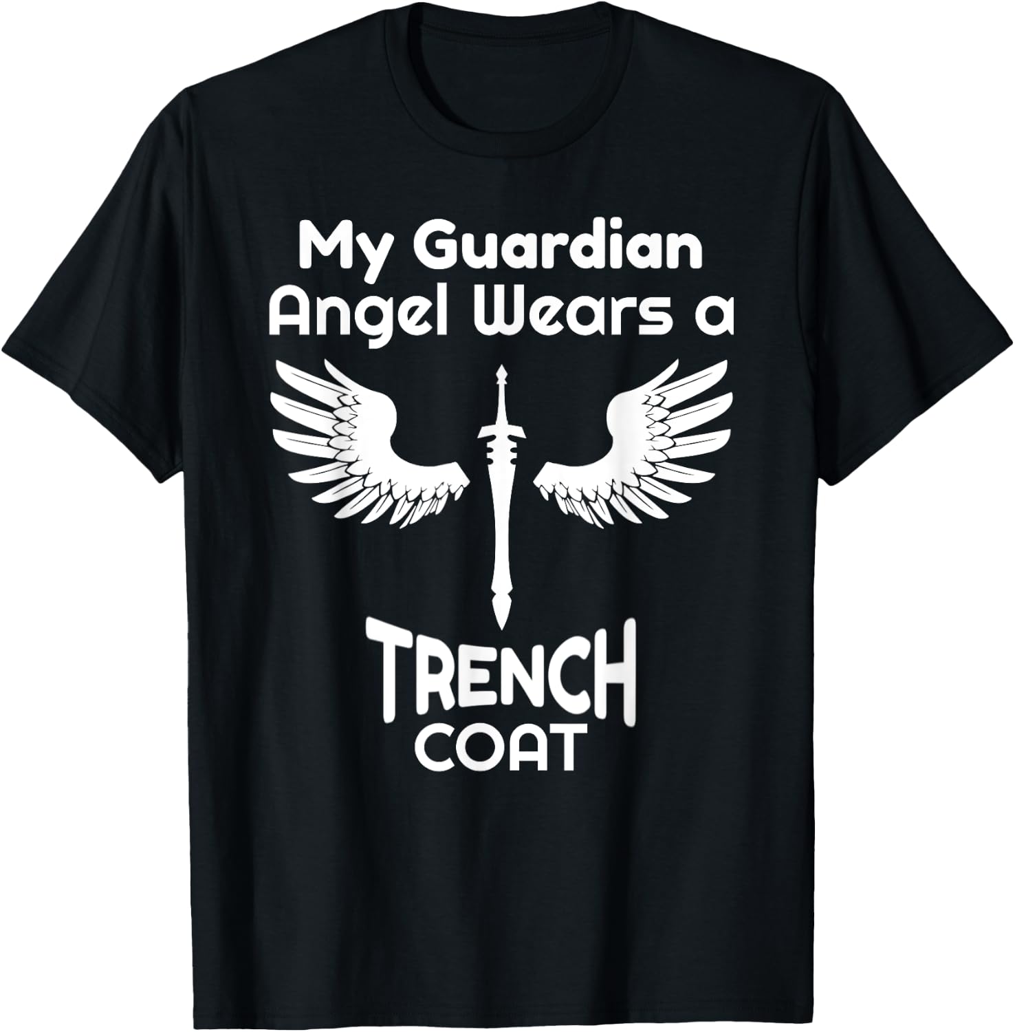 My Guardian Angel Wears a Trench Coat Funny Graphic T-Shirt - T-Shirt | Black