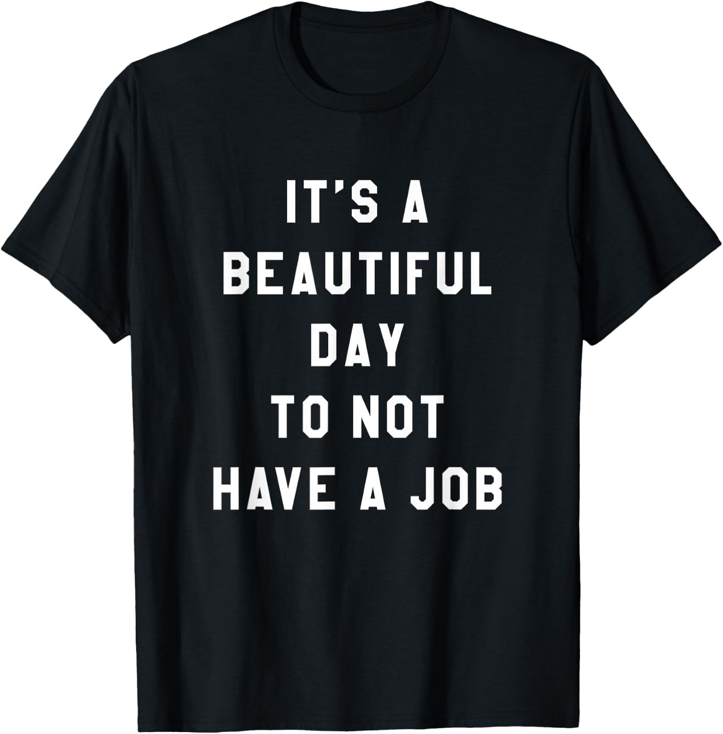 Funny Jobless Retired Unemployed Phrase Graphic T-Shirt - T-Shirt | Black