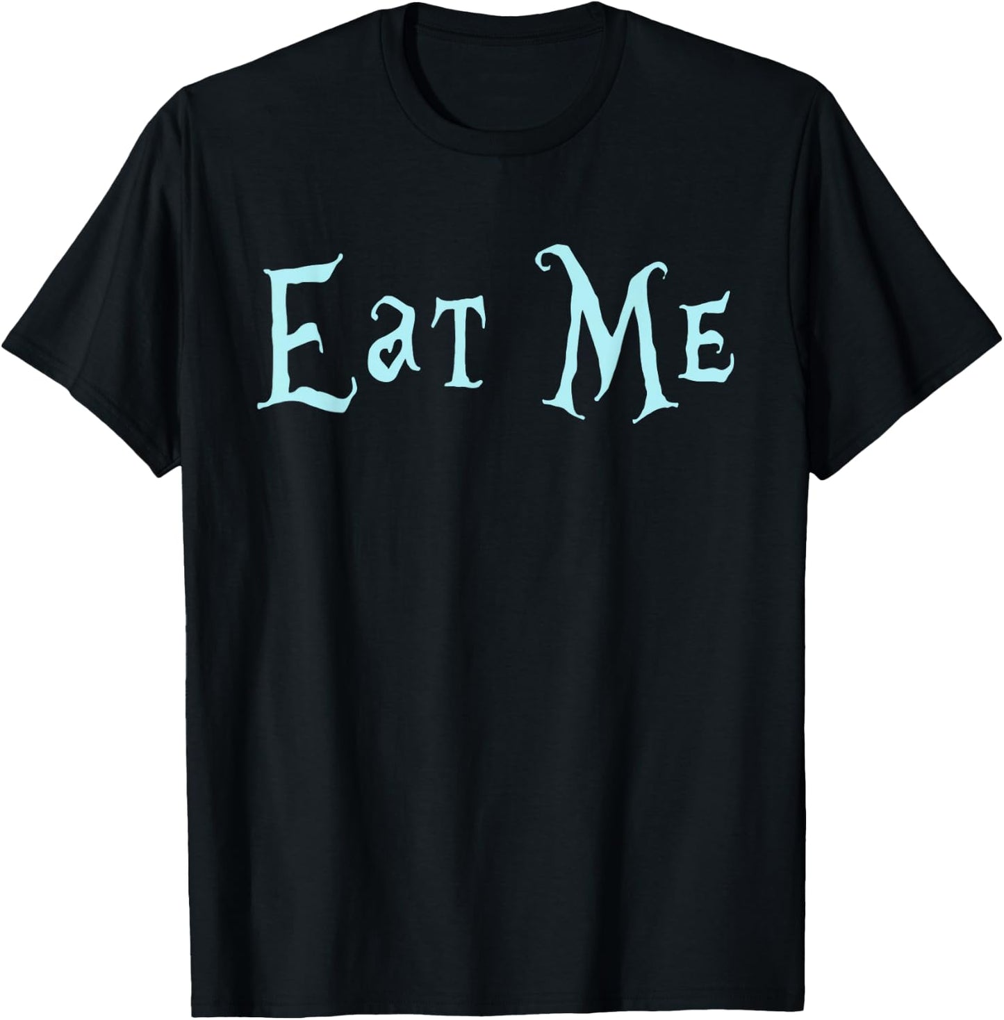Eat Me Alice in Wonderland funny Quote T-Shirt - T-Shirt | Black