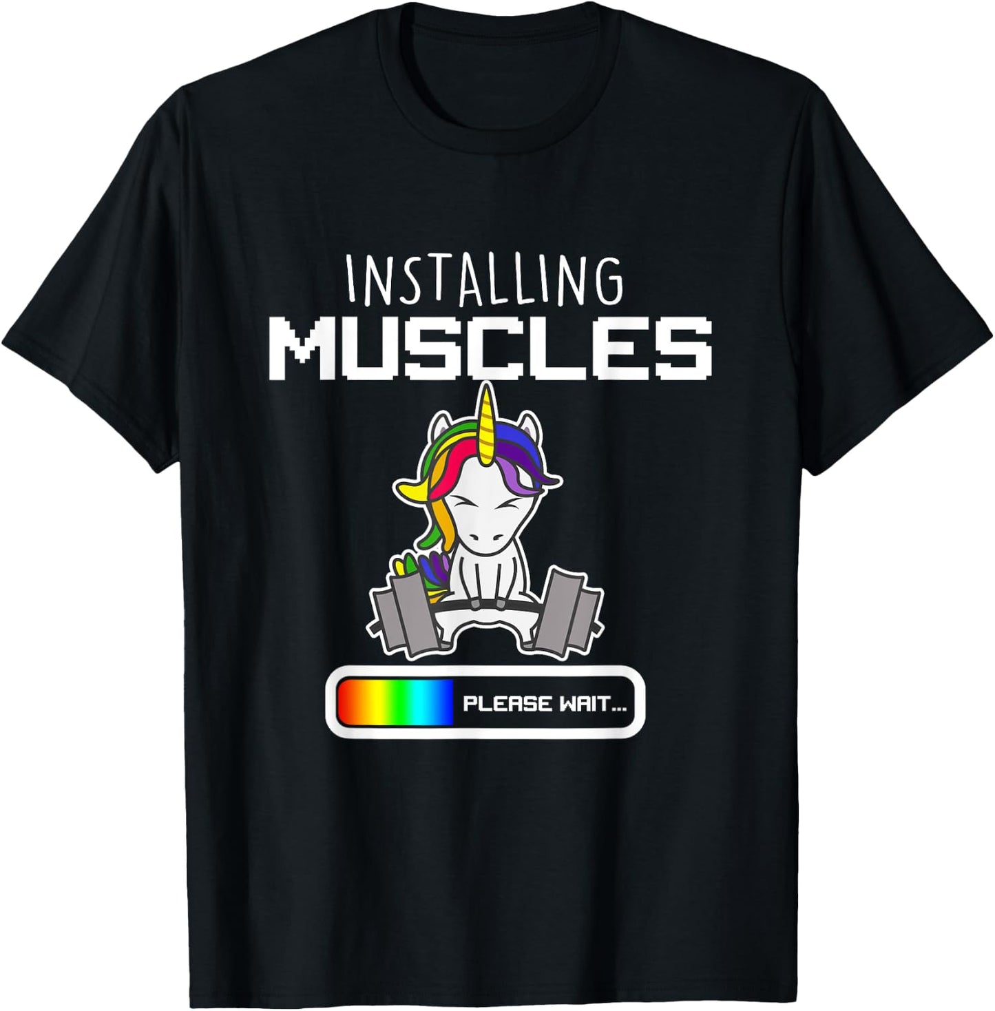 Installing Muscles - Unicorn Loading - Funny Lifting Shirt T-Shirt - T-Shirt | Black