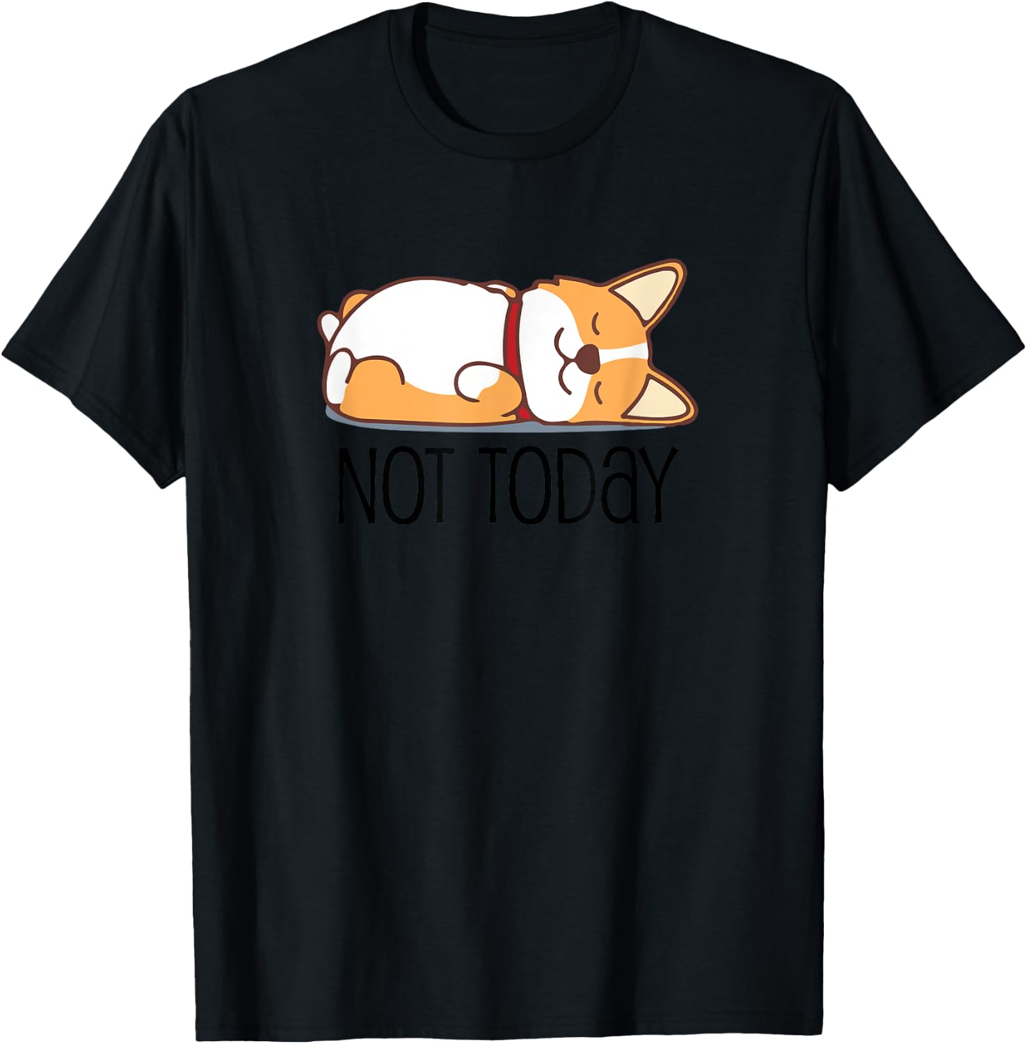 Cute Corgi Gift Funny Dog Lover Not Today Lazy Animal Short Sleeve T-Shirt - T-Shirt | Black