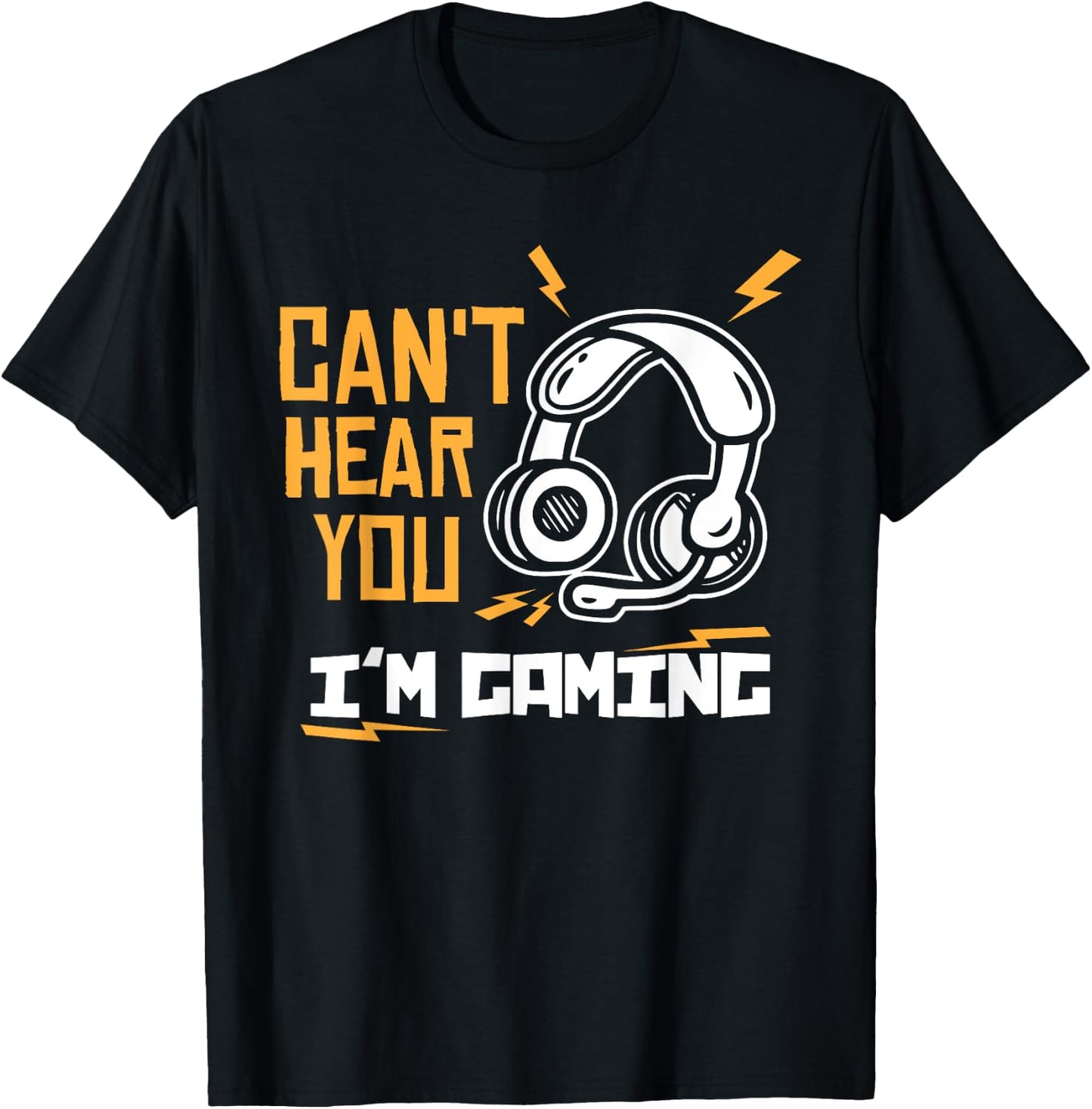 Can't hear you I'm Gaming - Gamer & Gamer T-Shirt - T-Shirt | Black