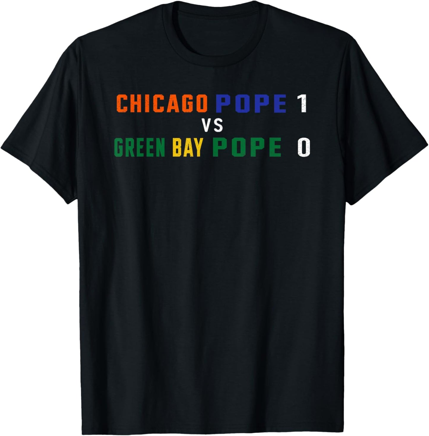 Chicago Pope 1 vs. Green Bay Pope 0 - Pro Chicago Sports T-Shirt - T-Shirt | Black