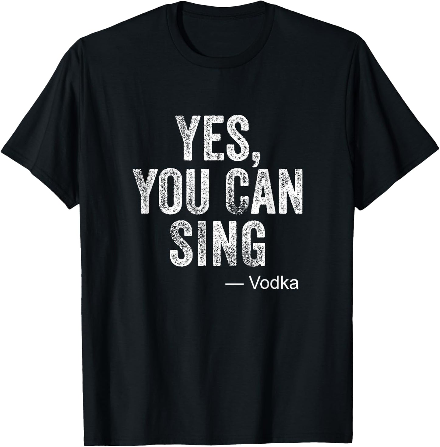 Funny Karaoke Yes You Can Sing Vodka Drinking Party Gag Gift T-Shirt - T-Shirt | Black