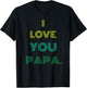 I love you papa T-Shirt - T-Shirt | Black