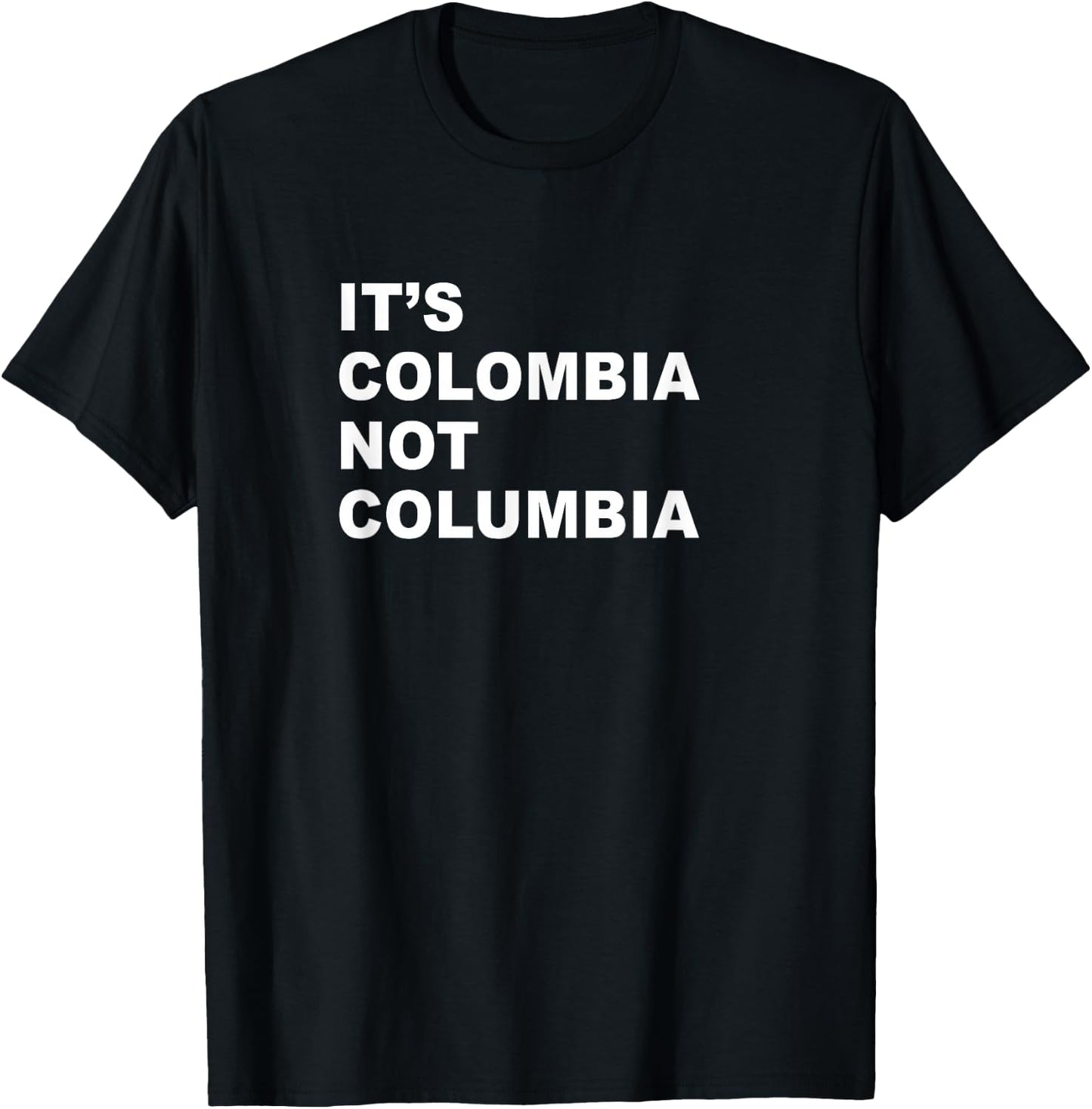 Its Colombia Not Columbia - Funny Colombian Paisa Caleños T-Shirt - T-Shirt | Black