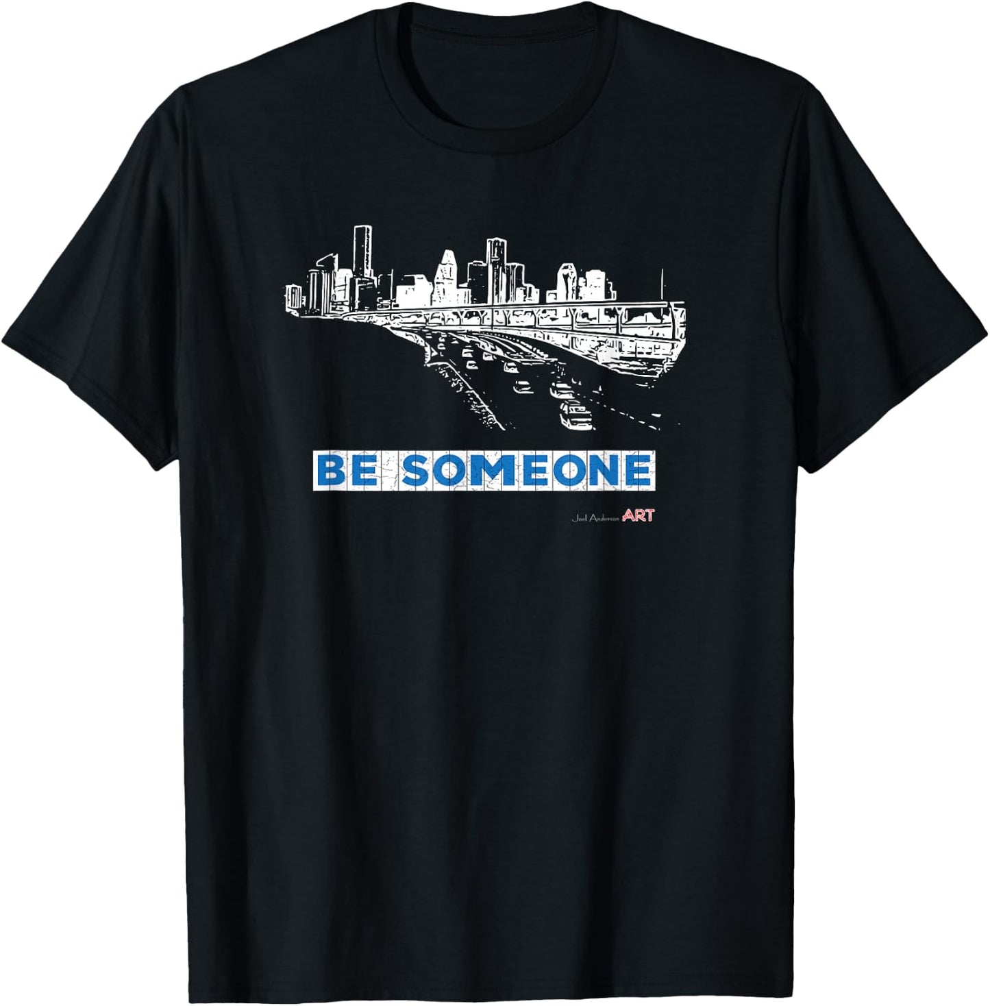 Houston Texas Skyline - BE SOMEONE T-Shirt - T-Shirt | Black