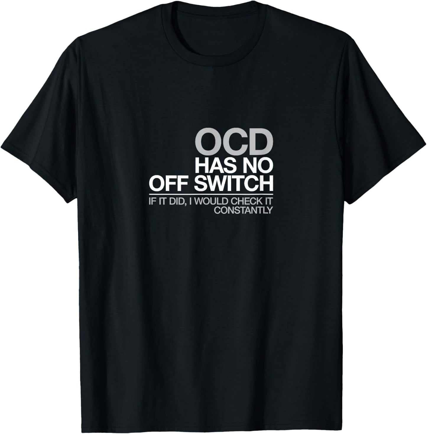 Funny OCD T Shirt Obsessive Compulsive Disorder Gift T-Shirt - T-Shirt | Black
