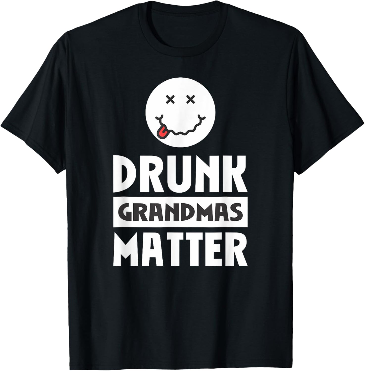Drunk Grandmas Matter Drinking T-Shirt - T-Shirt | Black