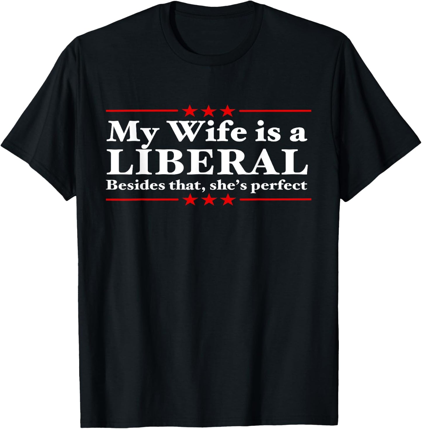 Liberal Wife Conservative Husband Anti Liberal T-Shirt - T-Shirt | Black
