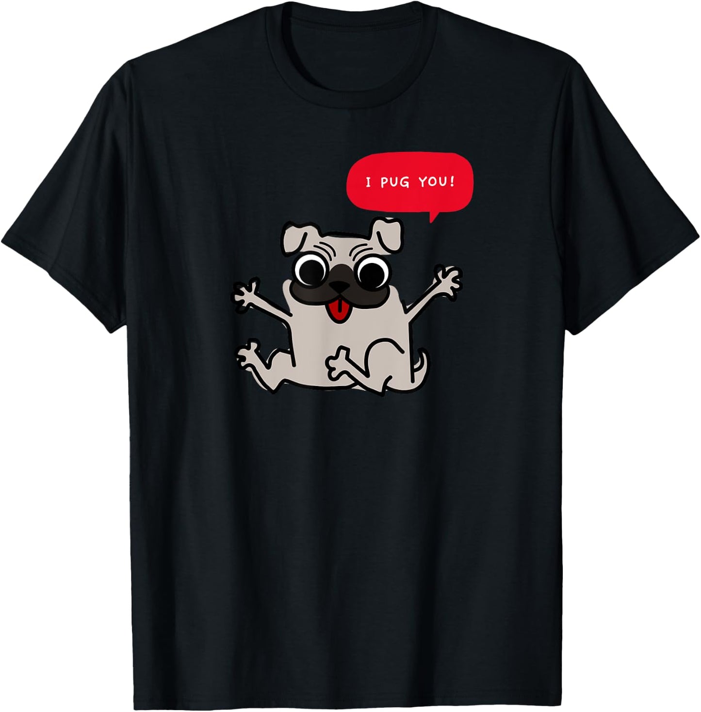 Funny I Pug you Dog Gift Dog Trainer or Dog Walker T-Shirt - T-Shirt | Black
