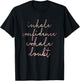 Inhale Confidence Exhale Doubt rose gold script T-Shirt - T-Shirt | Black