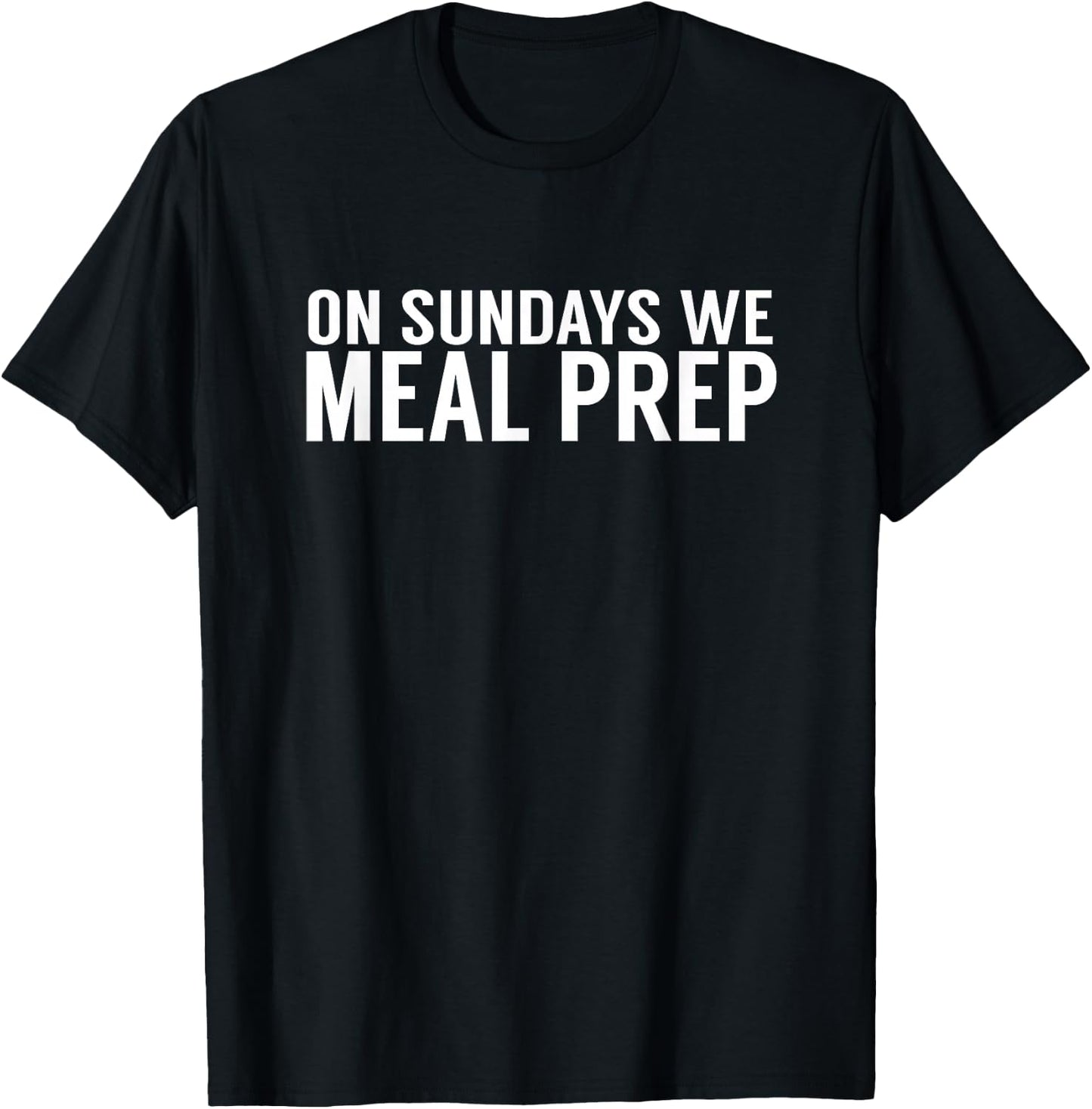 On Sundays We Meal Prep - Macros Nutrition Meal Prep Shirt T-Shirt - T-Shirt | Black