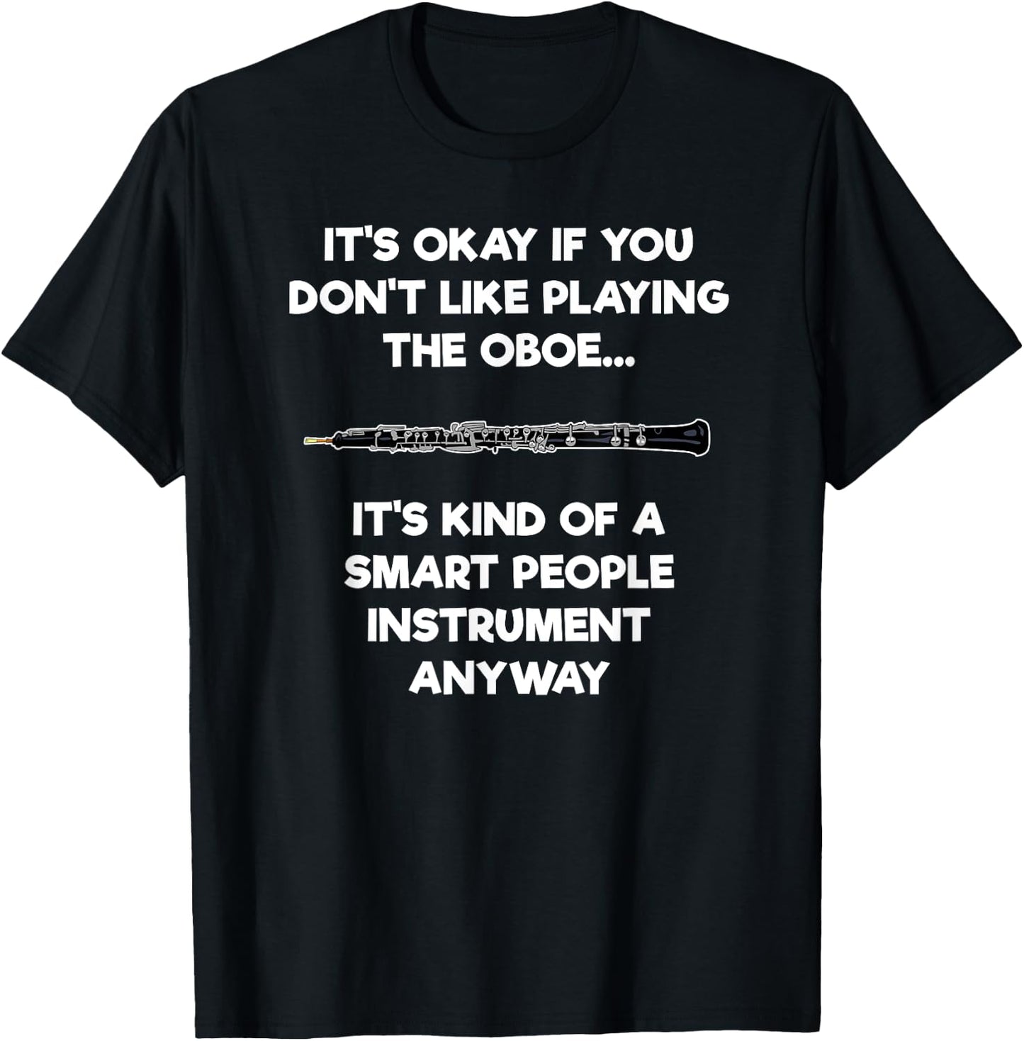 Oboe - Funny Smart Oboe Player T-Shirt - T-Shirt | Black