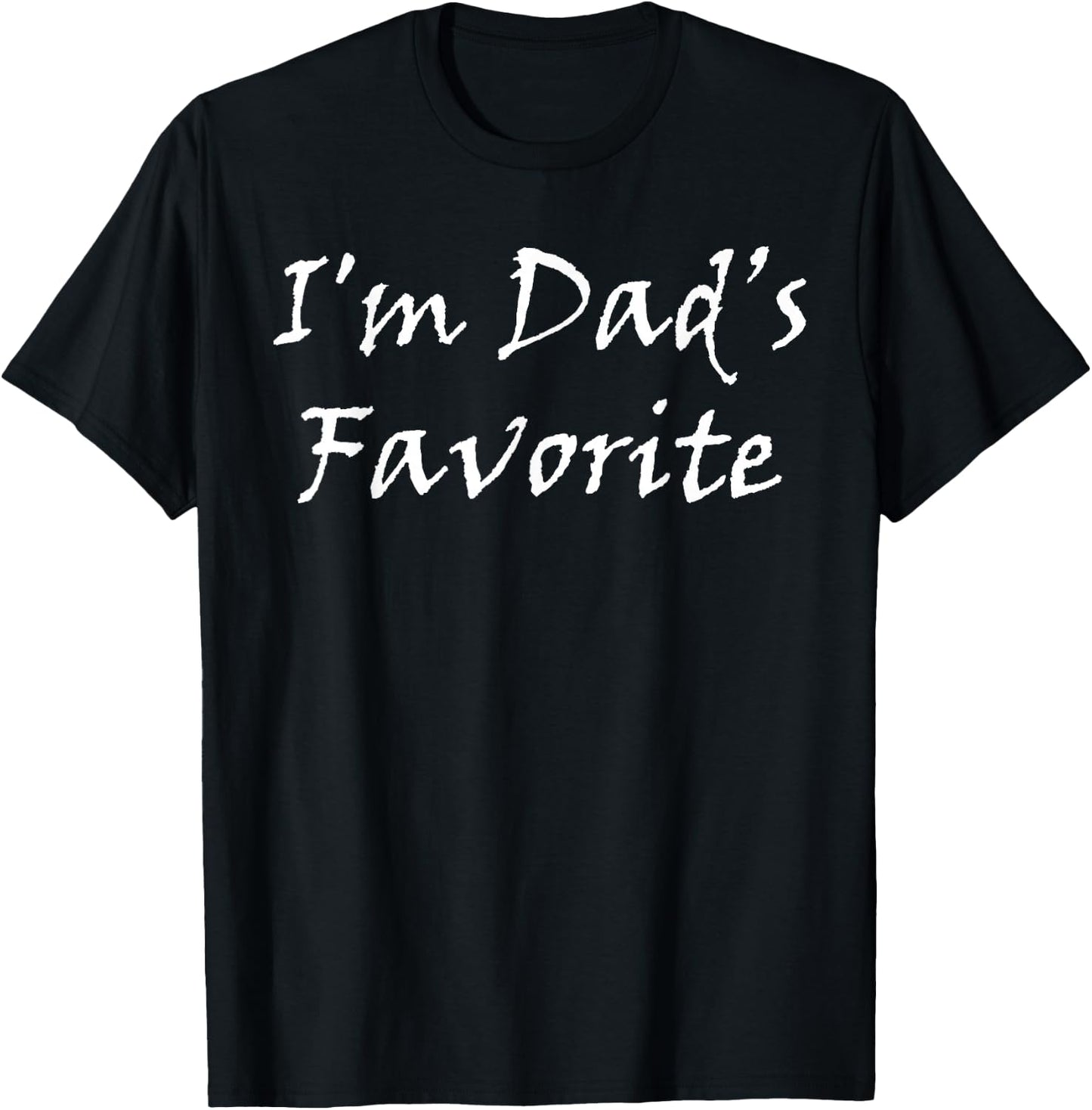 I'm Dad's Favorite Funny T-Shirt - T-Shirt | Black