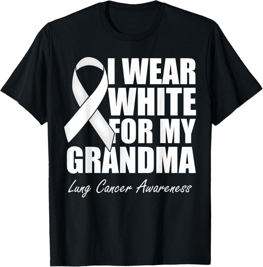 I Wear White For My Grandma Lung Cancer Awareness T-Shirt - T-Shirt | Black