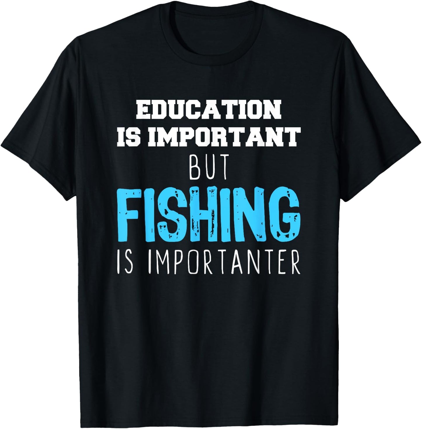Education Is Important But Fishing Is Importanter Christmas T-Shirt - T-Shirt | Black