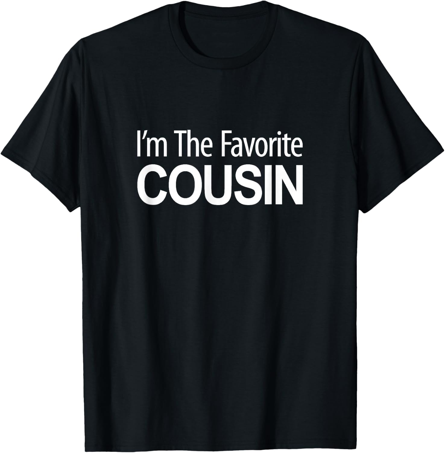 I'm The Favorite Cousin T-Shirt - T-Shirt | Black