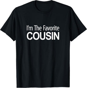 I'm The Favorite Cousin T-Shirt - T-Shirt | Black