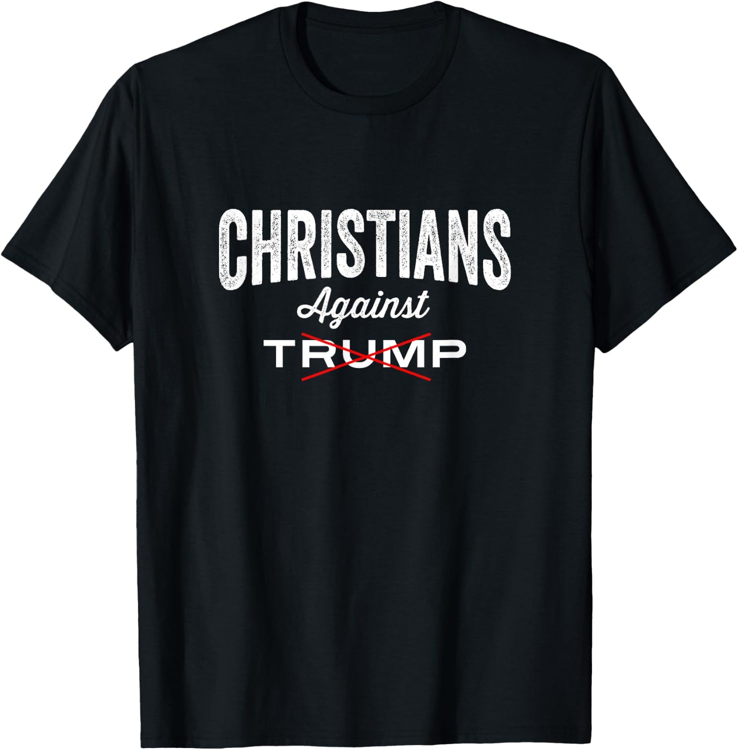 Christians against Trump; Pro Jesus - Men & Women T-Shirt - T-Shirt | Black